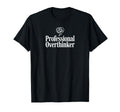 Professional Overthinker Funny Introvert T-Shirt - Streetwear Style Unisex - T-Shirt, Sweatshirt, Hoodie