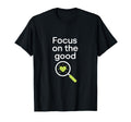 Focus Good Self Care Heart Magnifying T-Shirt - Minimalist Print Unisex - T-Shirt, Sweatshirt, Hoodie
