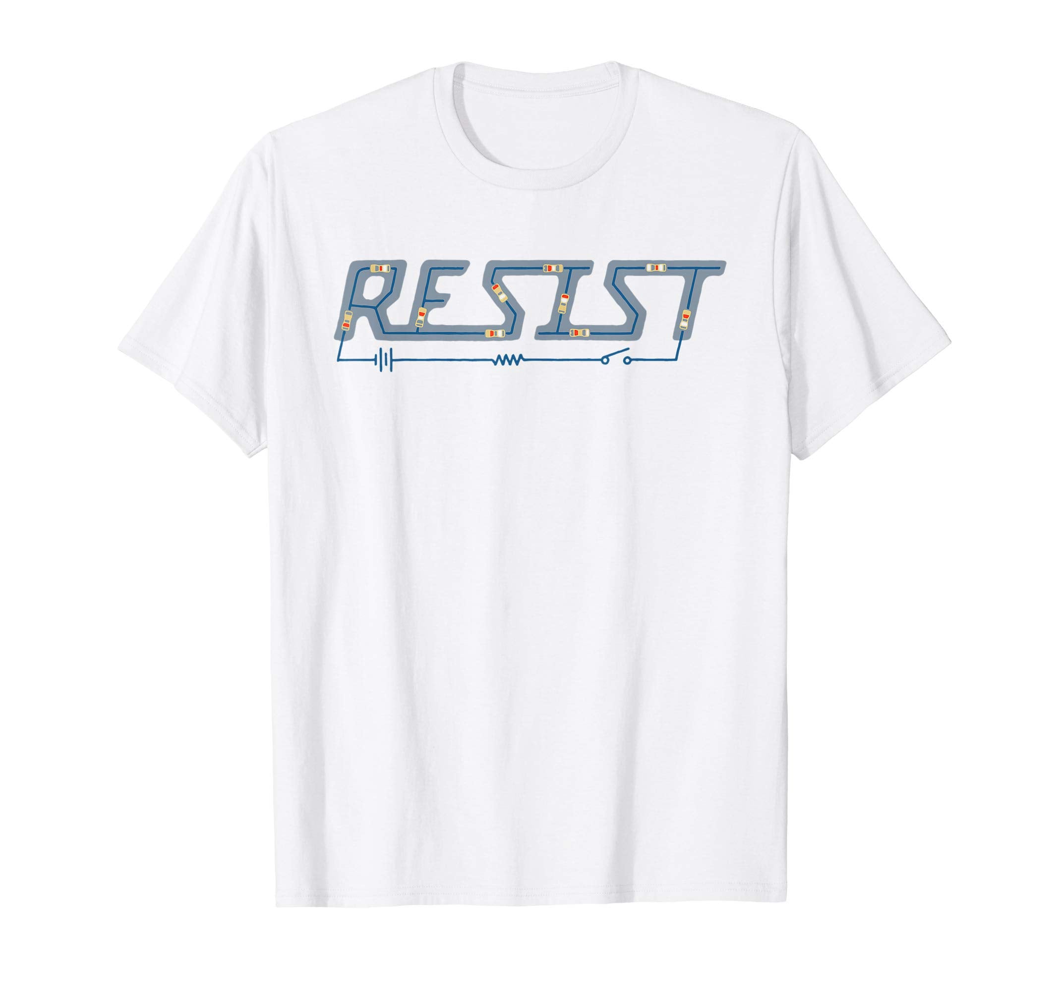 Resist Funny Electronic Resistor T-Shirt - Unique Graphic for Adults - T-Shirt, Sweatshirt, Hoodie