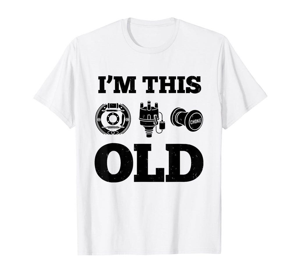 Im This Old Funny Mechanic Car T-Shirt - Casual Everyday Wear for Adults - T-Shirt, Sweatshirt, Hoodie