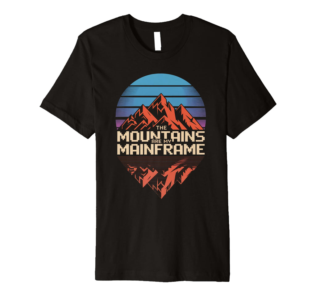 Mountains Are My Mainframe 80S T-Shirt - Aesthetic Graphic Men Women - T-Shirt, Sweatshirt, Hoodie