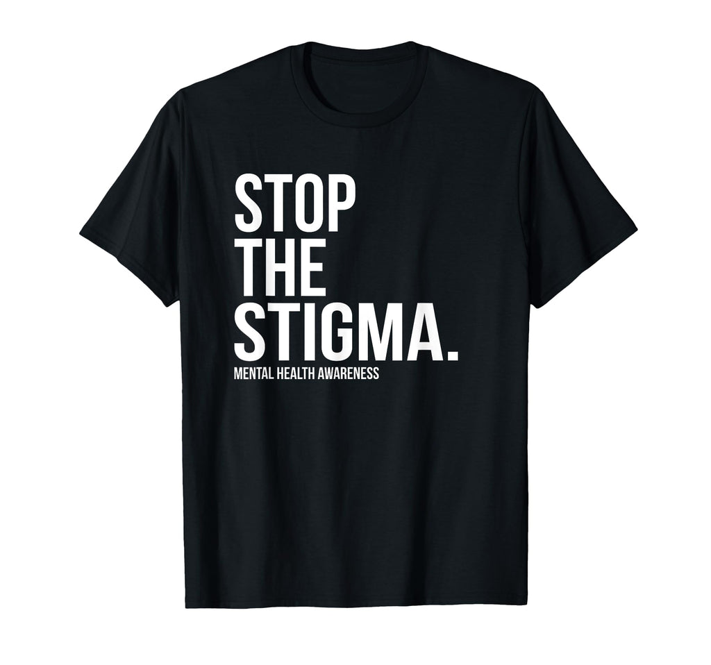 Stop Stigma Mental Health Awareness T-Shirt - Aesthetic Graphic Men Women - T-Shirt, Sweatshirt, Hoodie
