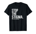Stop Stigma Mental Health Awareness T-Shirt - Aesthetic Graphic Men Women - T-Shirt, Sweatshirt, Hoodie