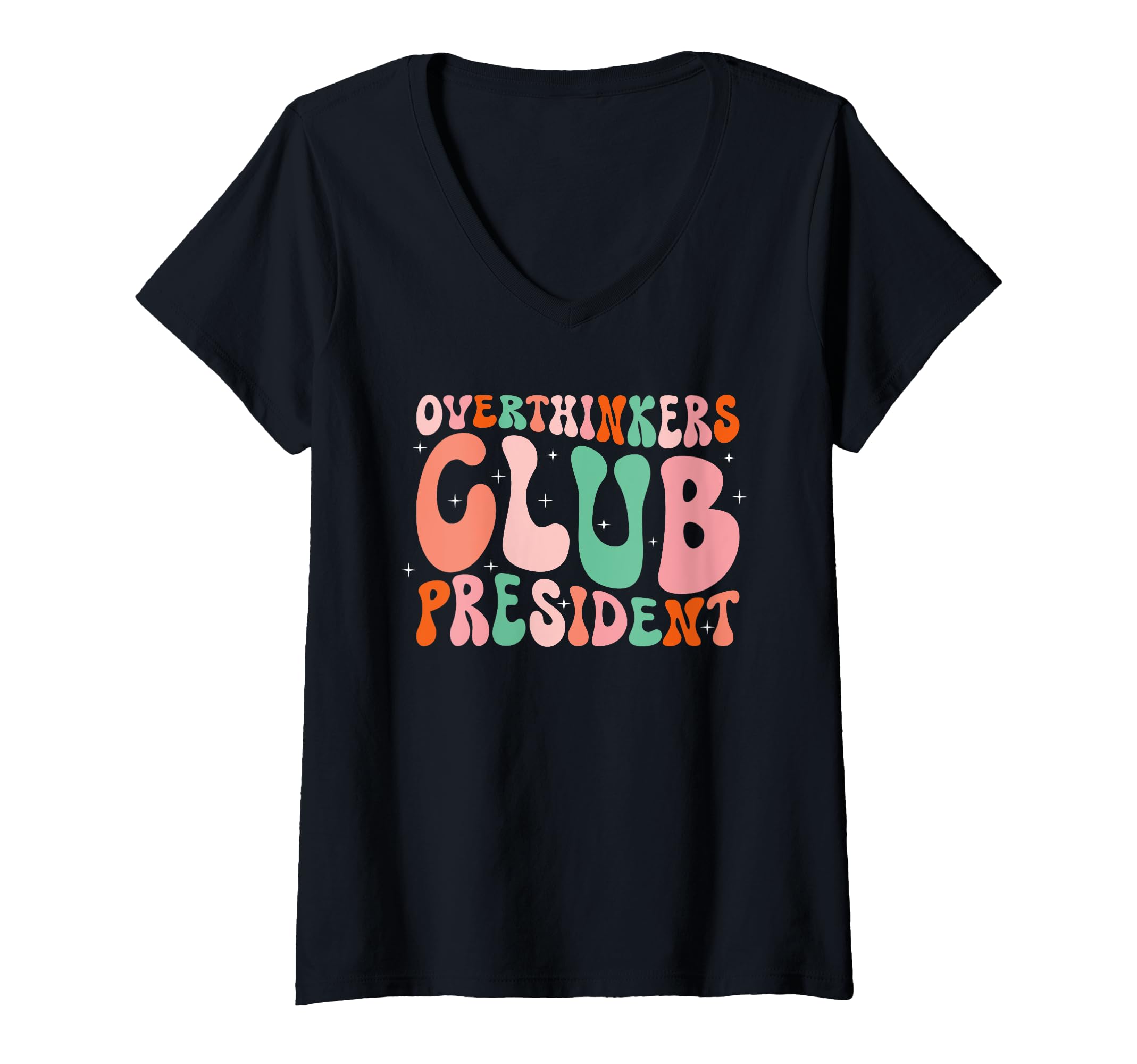 Womens Overthinkers Club President Funny T-Shirt - Custom Art Print Unisex - T-Shirt, Sweatshirt, Hoodie