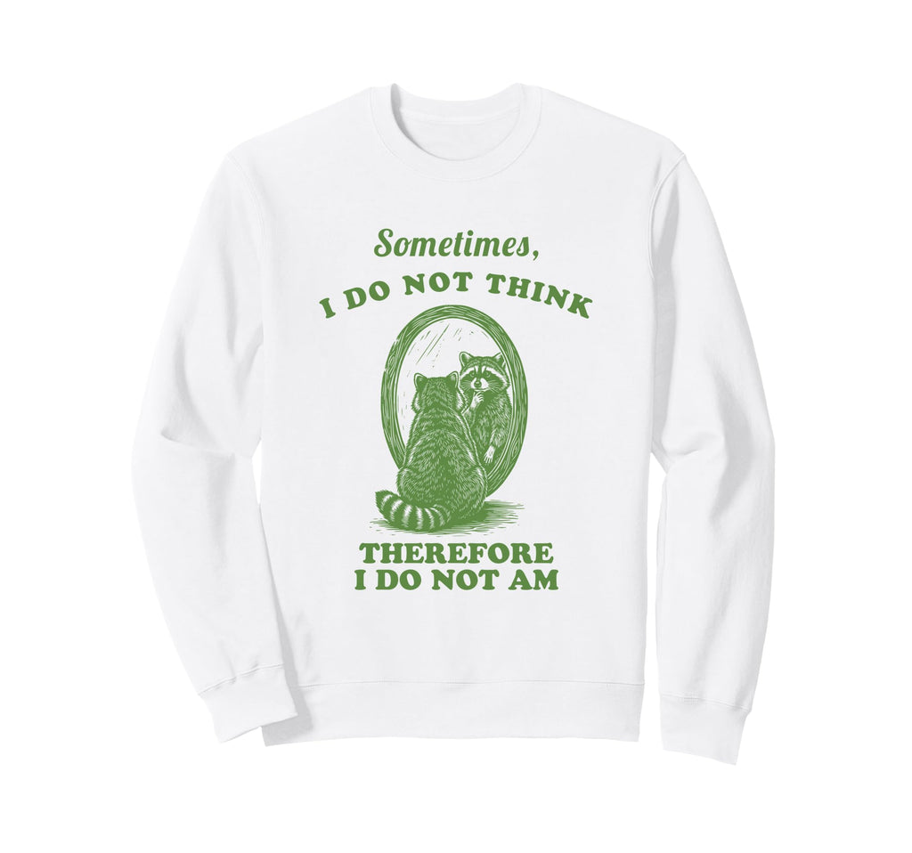 Funny Raccoon Philosophy Joke Sweatshirt - Casual Everyday Wear for Adults - T-Shirt, Sweatshirt, Hoodie