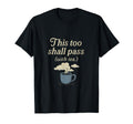 This Too Shall Pass Tea Script T-Shirt - Casual Everyday Wear for Adults - T-Shirt, Sweatshirt, Hoodie