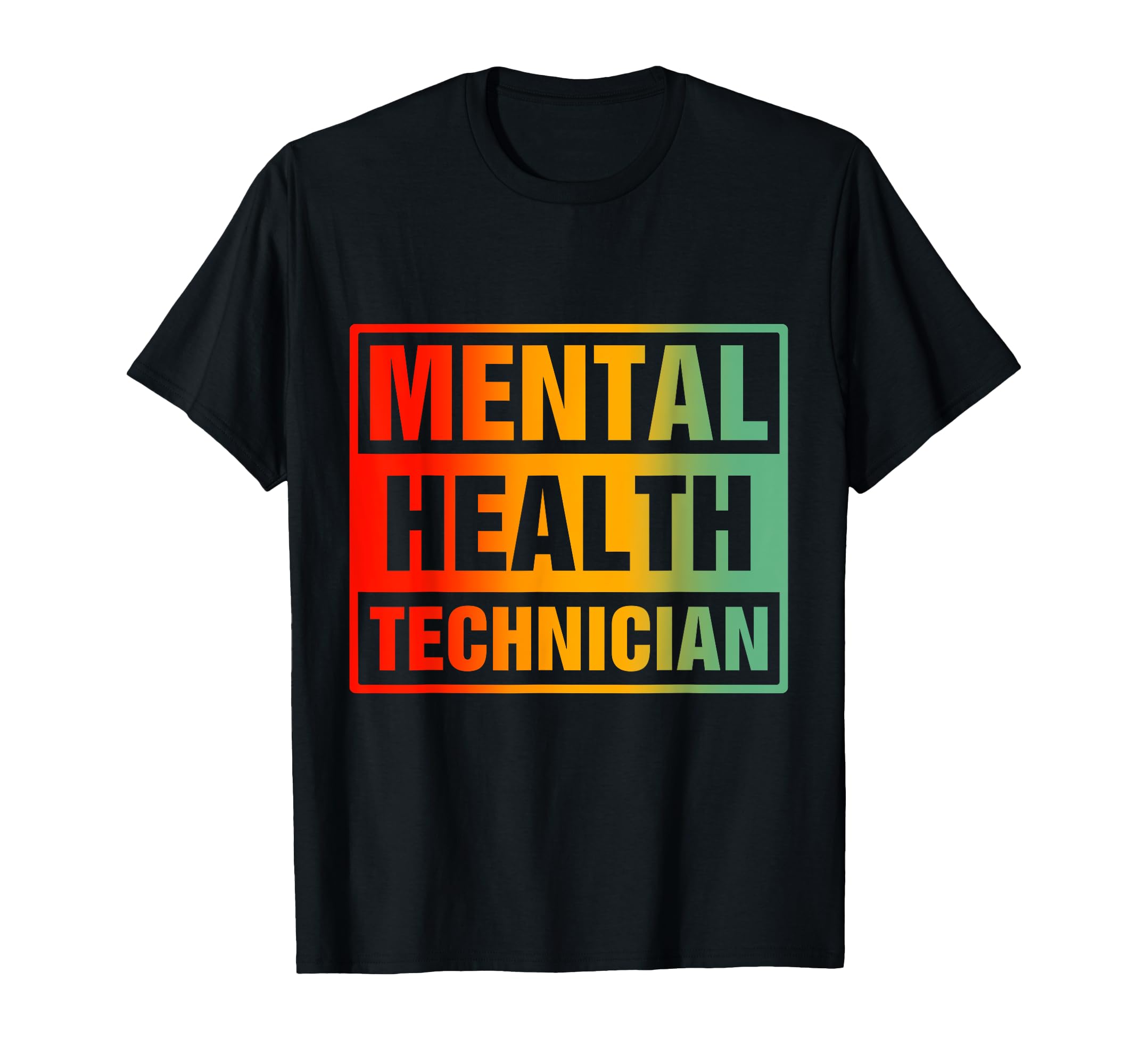 Mental Health Technician Green T-Shirt - Casual Everyday Wear Men Women - T-Shirt, Sweatshirt, Hoodie