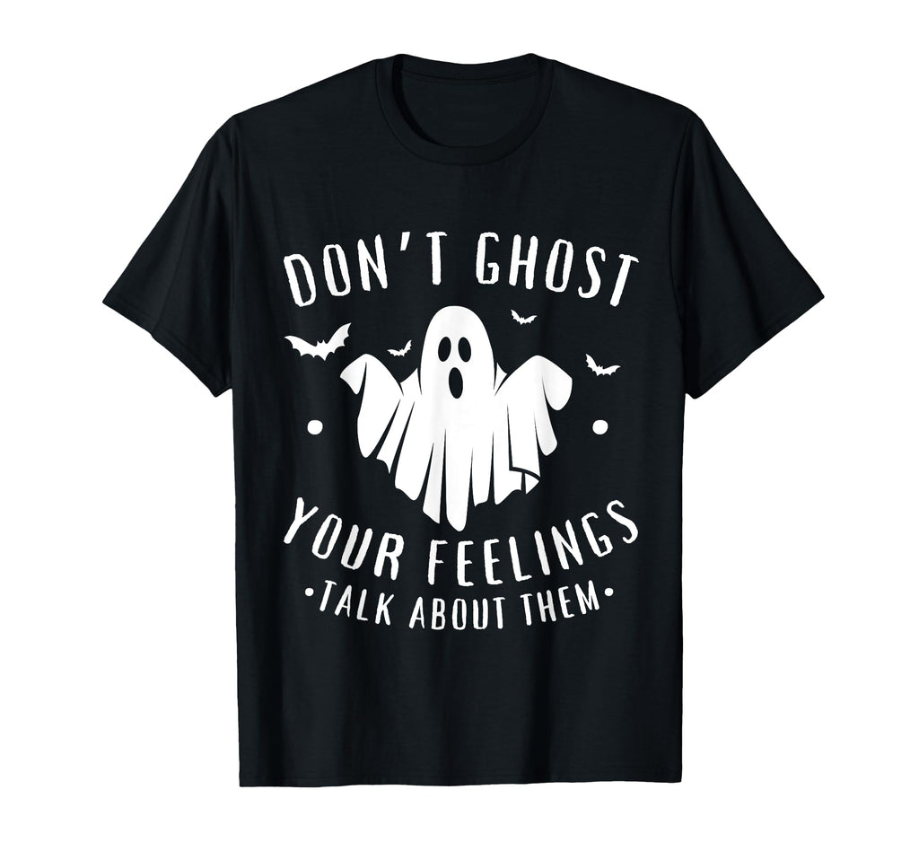 Dont Ghost Your Feelings Halloween T-Shirt - Unique Graphic Men Women - T-Shirt, Sweatshirt, Hoodie