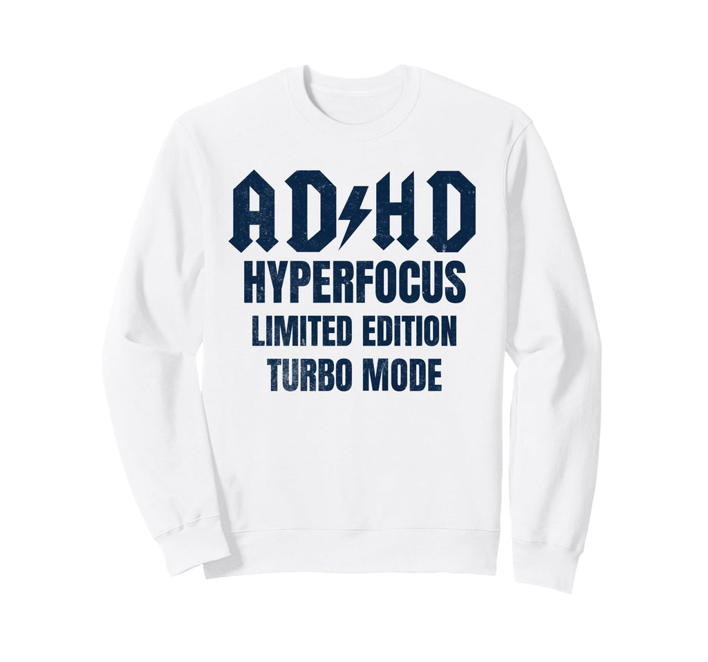 Adhd Hyperfocus Turbo Mode Sweatshirt - Fun Novelty Design for Adults - T-Shirt, Sweatshirt, Hoodie