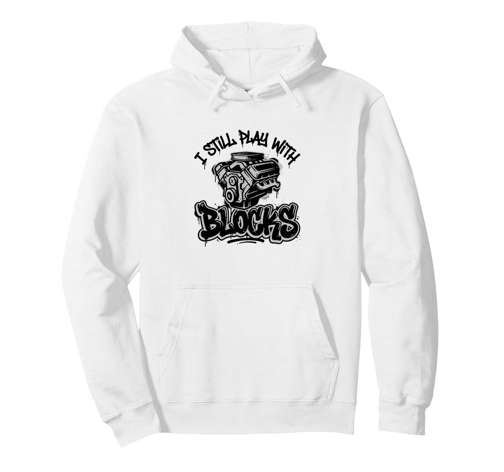 I Still Play Blocks V8 Engine Mechanic Hoodie - Aesthetic Graphic Unisex - T-Shirt, Sweatshirt, Hoodie