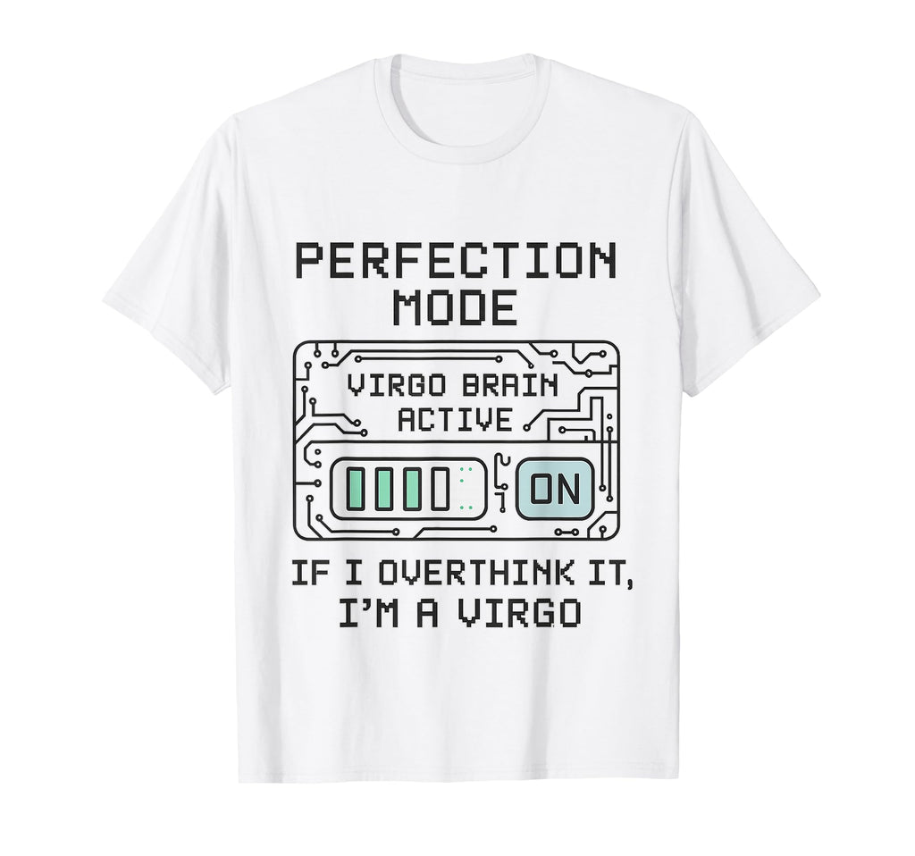 Perfection Mode Virgo Brain Active T-Shirt - Aesthetic Graphic Men Women - T-Shirt, Sweatshirt, Hoodie