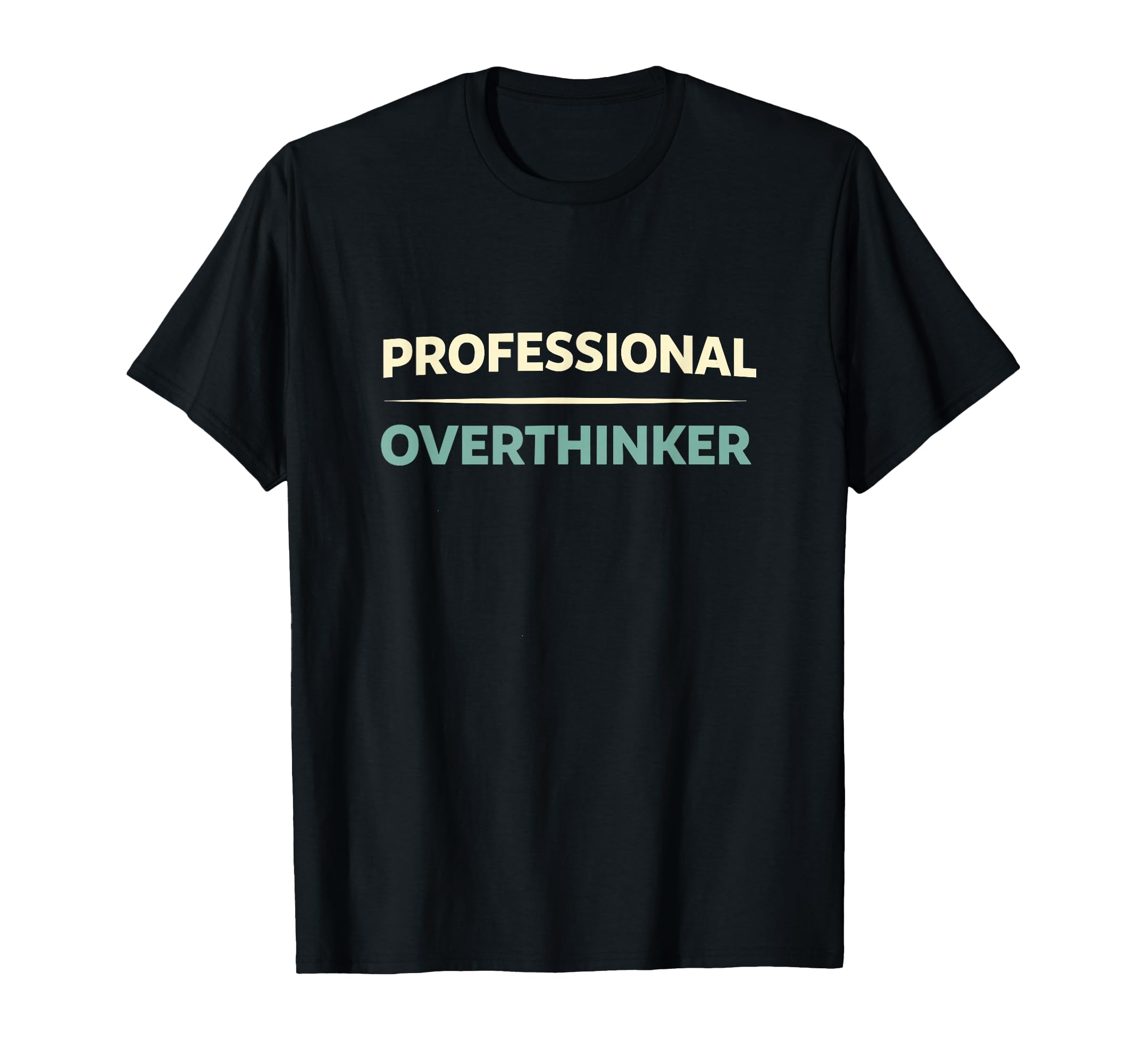 Professional Overthinker Funny T-Shirt - Trendy Graphic for Adults - T-Shirt, Sweatshirt, Hoodie