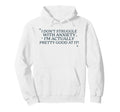 I Dont Struggle Anxiety Im Good It Hoodie - Casual Everyday Wear Unisex - T-Shirt, Sweatshirt, Hoodie