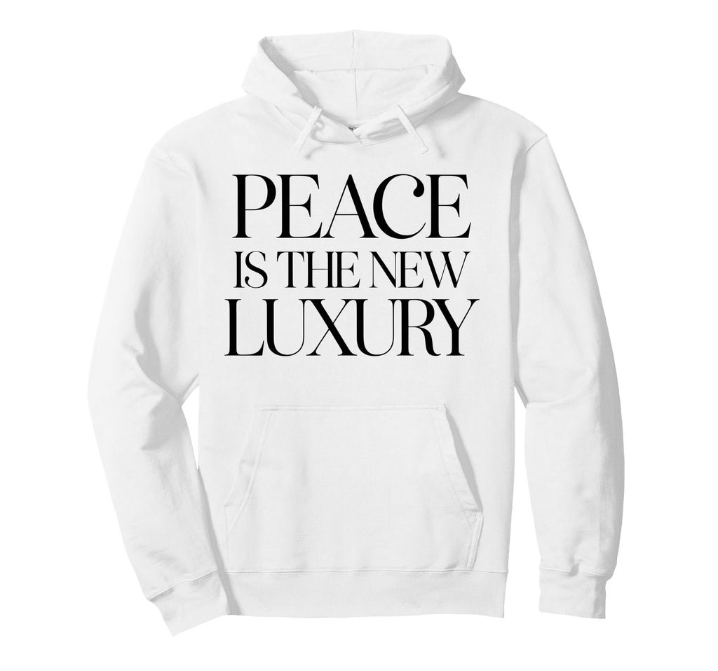 Peace Phrase Motivational Affirmation Hoodie - Casual Everyday Wear Unisex - T-Shirt, Sweatshirt, Hoodie