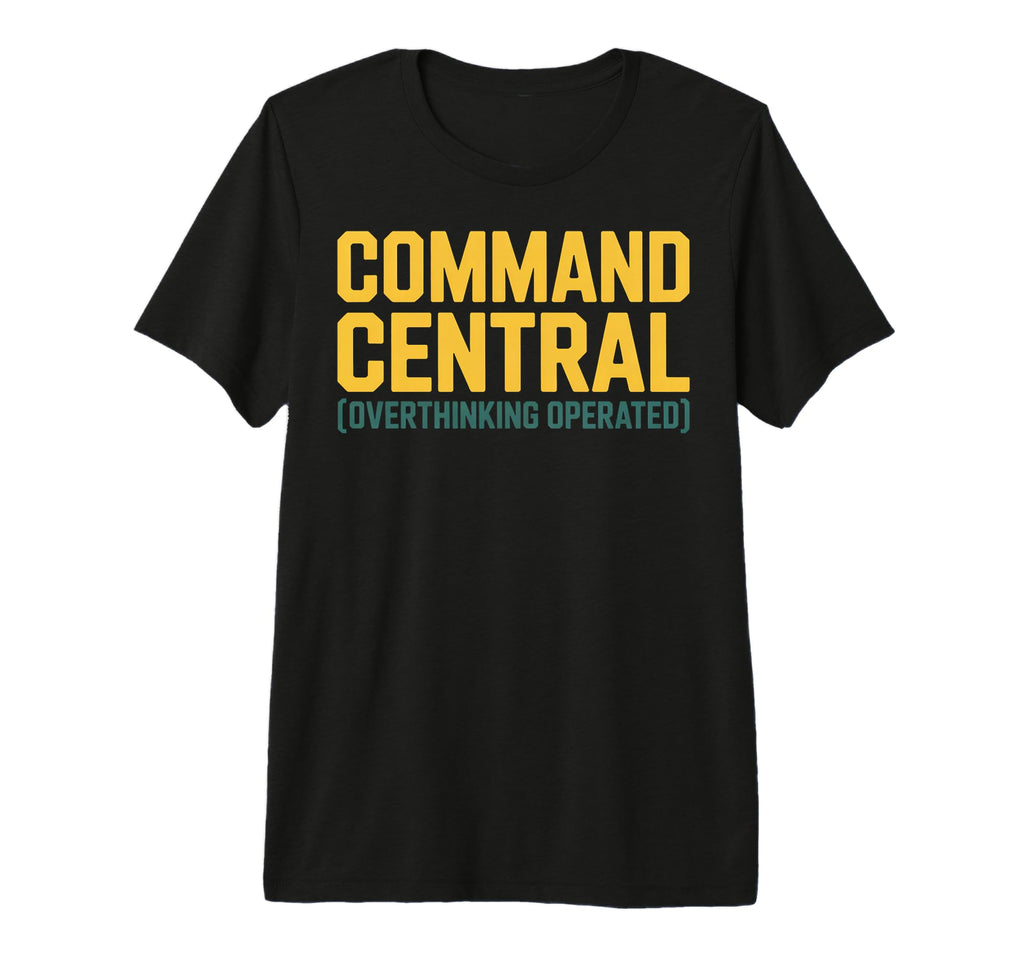 Command Central Overthinking Operated T-Shirt - Minimalist Print Unisex - T-Shirt, Sweatshirt, Hoodie