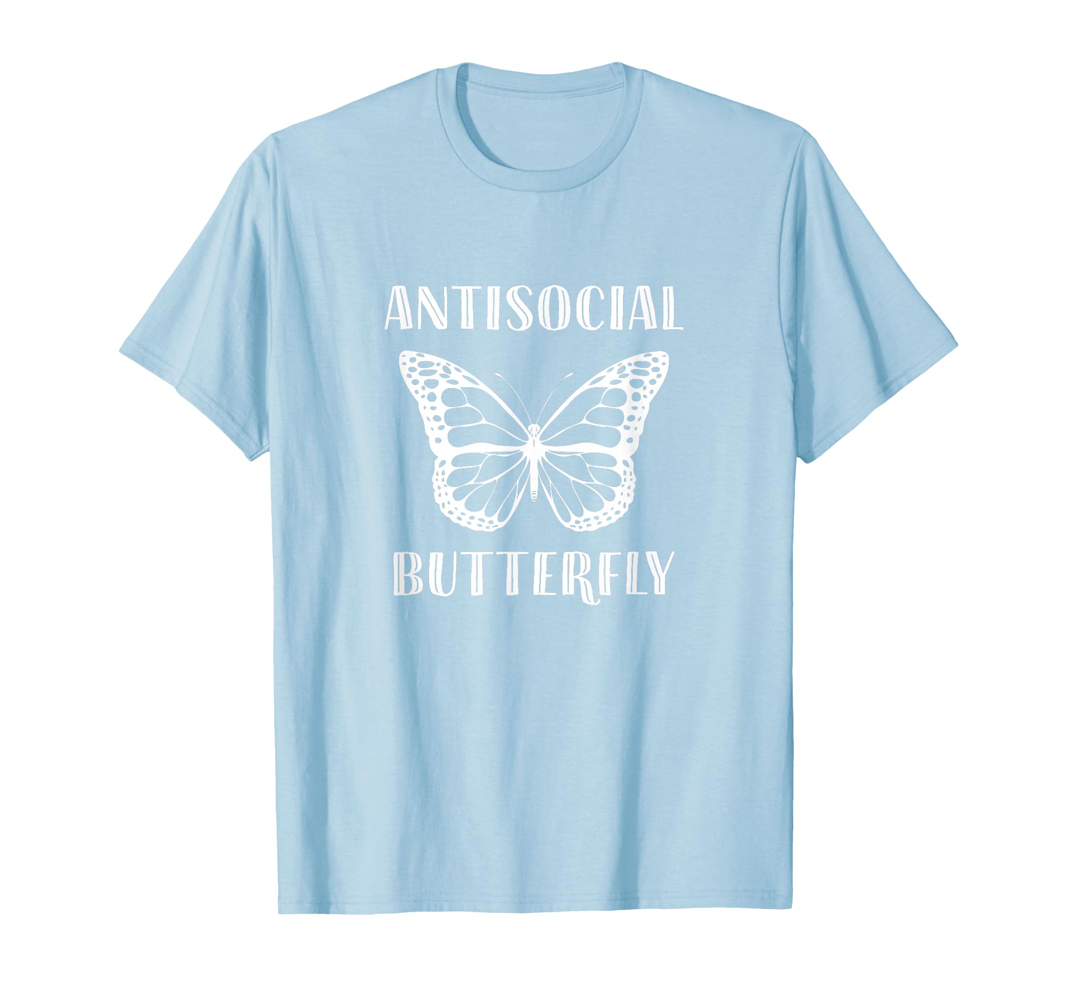Gifts Introverts Antisocial Butterfly T-Shirt - Unique Graphic Men Women - T-Shirt, Sweatshirt, Hoodie
