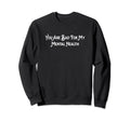 You Are Bad My Mental Health Sweatshirt - Custom Art Print Unisex - T-Shirt, Sweatshirt, Hoodie