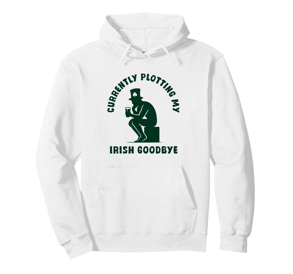 Funny Irish Goodbye Social Introvert Hoodie - Fun Novelty Design Men Women - T-Shirt, Sweatshirt, Hoodie