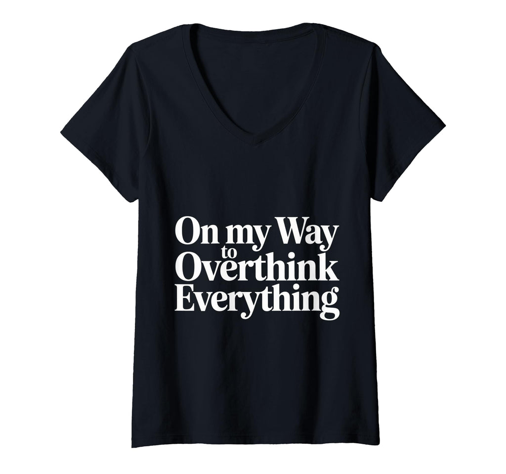 Womens My Way To Overthink T-Shirt - Casual Everyday Wear Men Women - T-Shirt, Sweatshirt, Hoodie