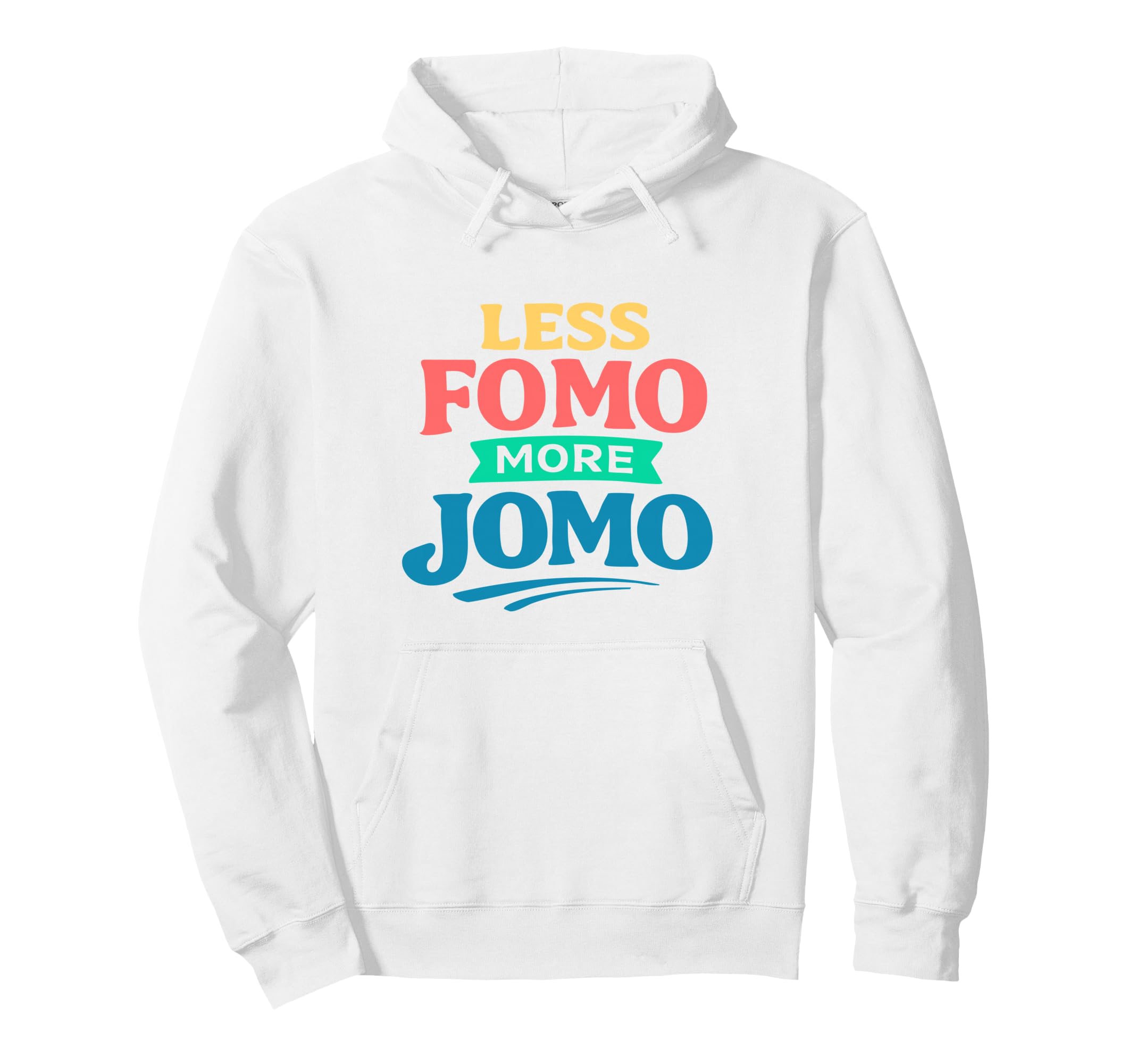 Less Fomo More Jomo Minimalist Hoodie - Novelty Apparel Men Women - T-Shirt, Sweatshirt, Hoodie