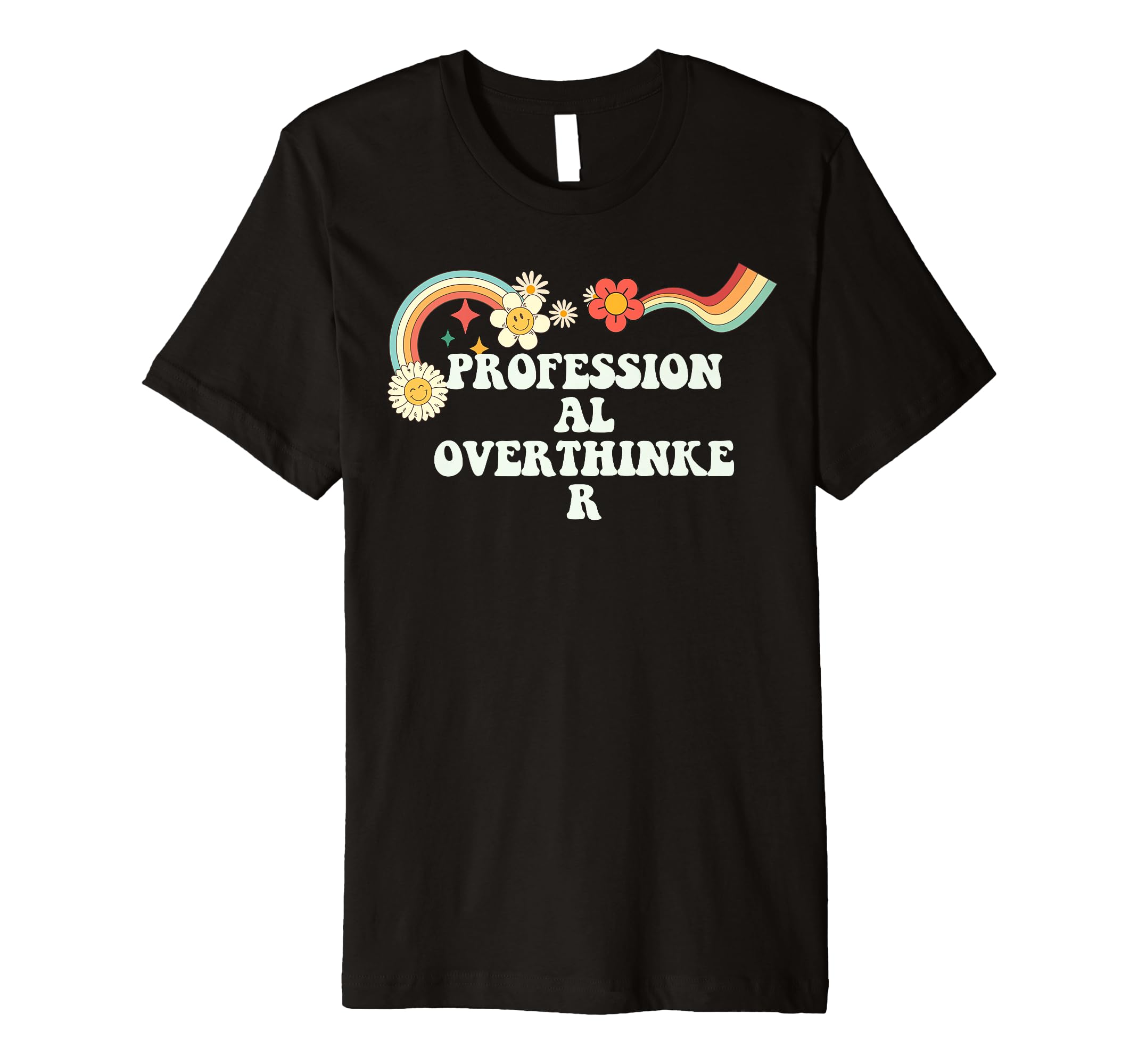Groovy Funny Professional Overthinker T-Shirt - Casual Everyday Wear Unisex - T-Shirt, Sweatshirt, Hoodie