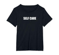 Self Care Womens Plus Black T-Shirt - Aesthetic Graphic Men Women - T-Shirt, Sweatshirt, Hoodie