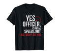 Yes Officer Speeding Car Enthusiasts T-Shirt - Custom Art Print for Adults - T-Shirt, Sweatshirt, Hoodie