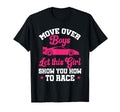 Car Racing Move Over Let This Show You T-Shirt - Aesthetic Graphic Unisex - T-Shirt, Sweatshirt, Hoodie