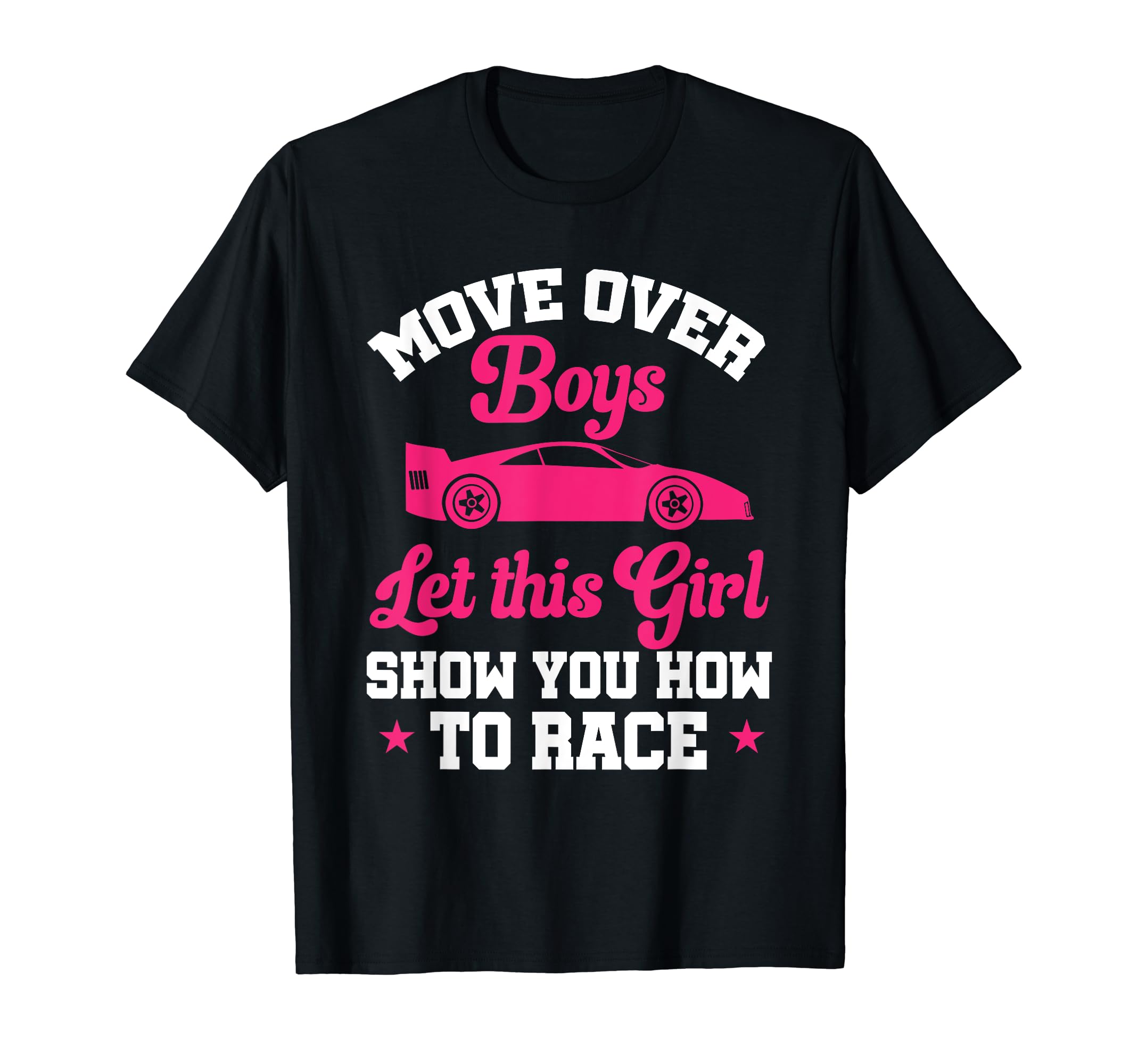 Car Racing Move Over Let This Show You T-Shirt - Aesthetic Graphic Unisex - T-Shirt, Sweatshirt, Hoodie