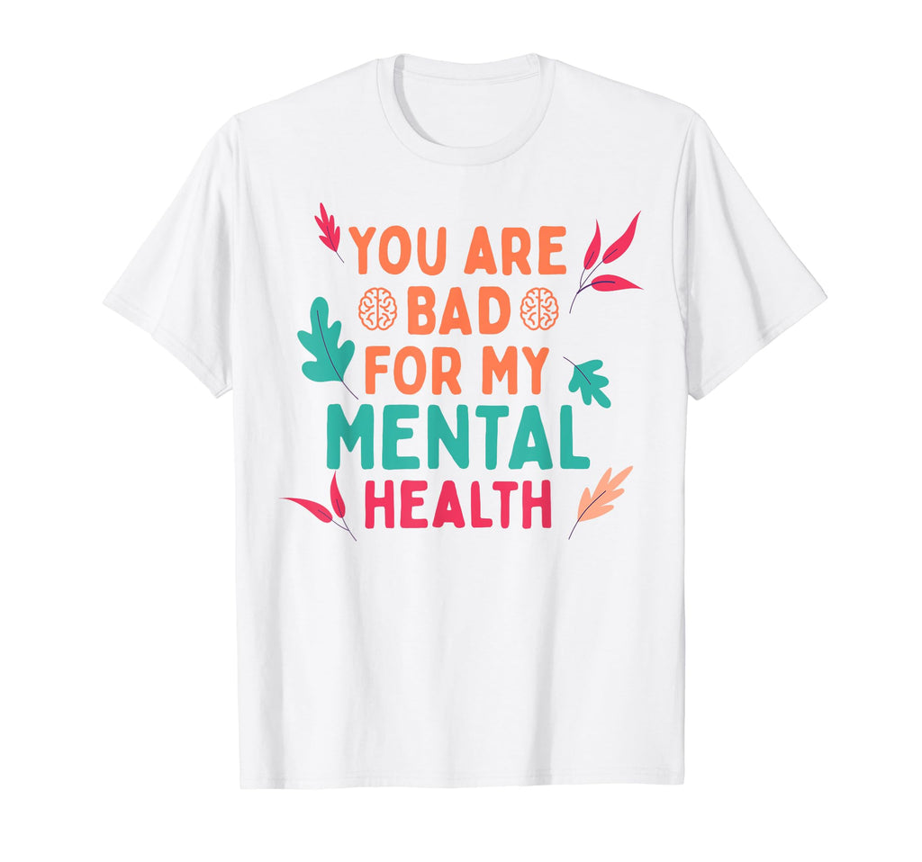 Bad Mental Health Depression Mental Health T-Shirt - Trendy Graphic Unisex - T-Shirt, Sweatshirt, Hoodie