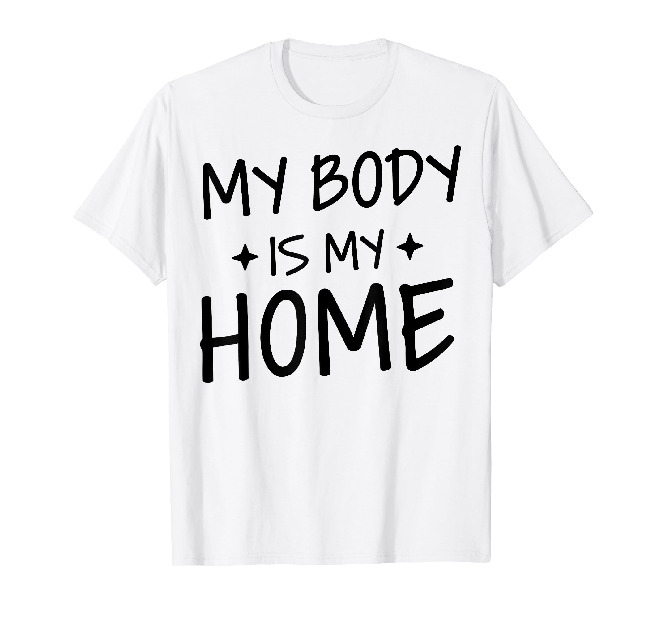 My Body Is My Home Depression Mental T-Shirt - Unique Graphic for Adults - T-Shirt, Sweatshirt, Hoodie