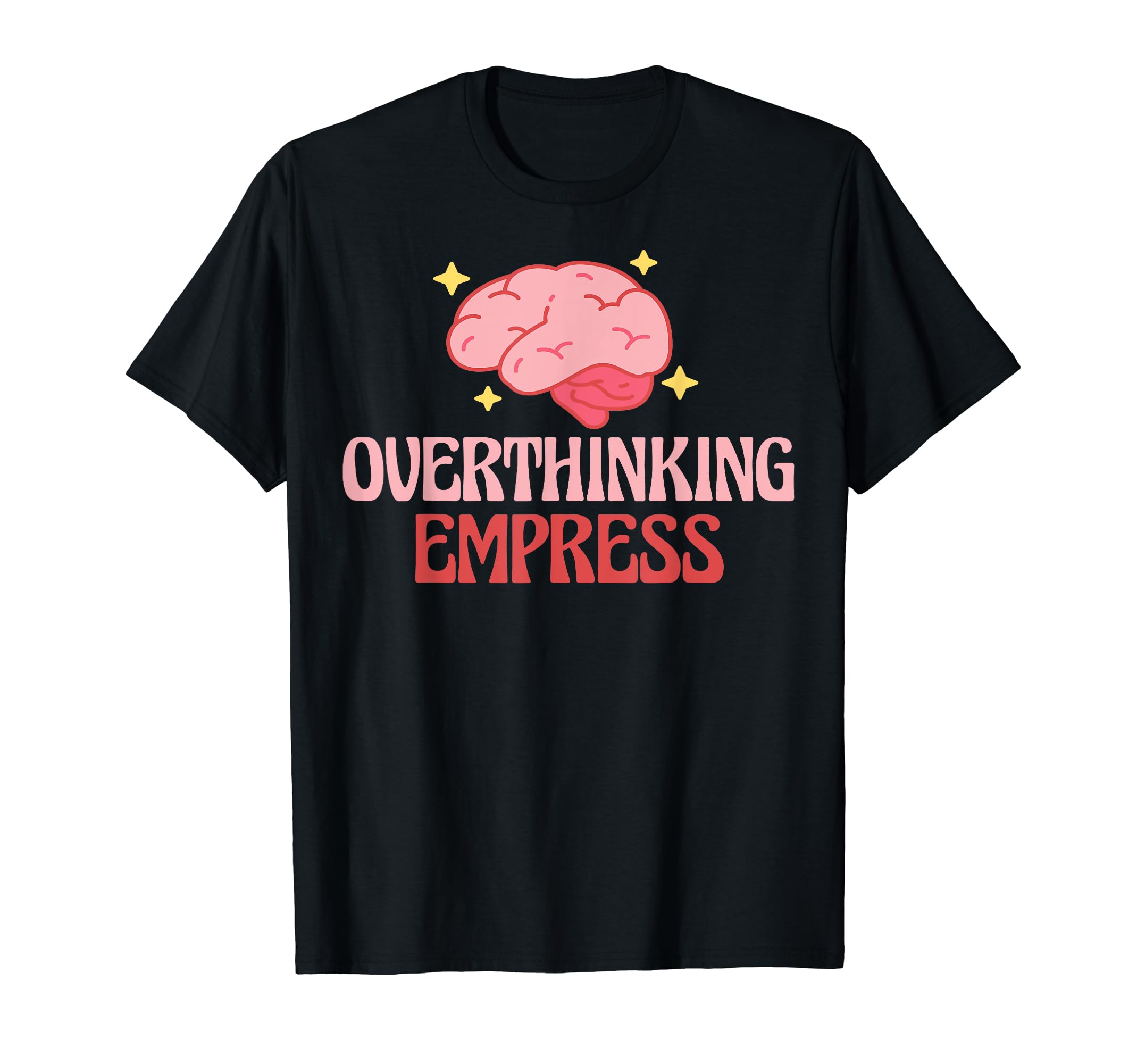 Overthinking Empress Depression T-Shirt - Aesthetic Graphic Men Women - T-Shirt, Sweatshirt, Hoodie