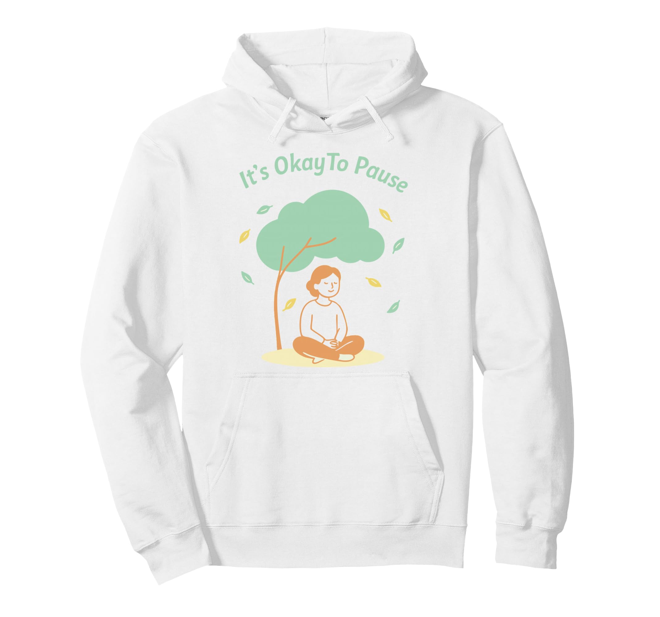 Its Okay To Pause Mindfulness Mental Hoodie - Custom Art Print Unisex - T-Shirt, Sweatshirt, Hoodie