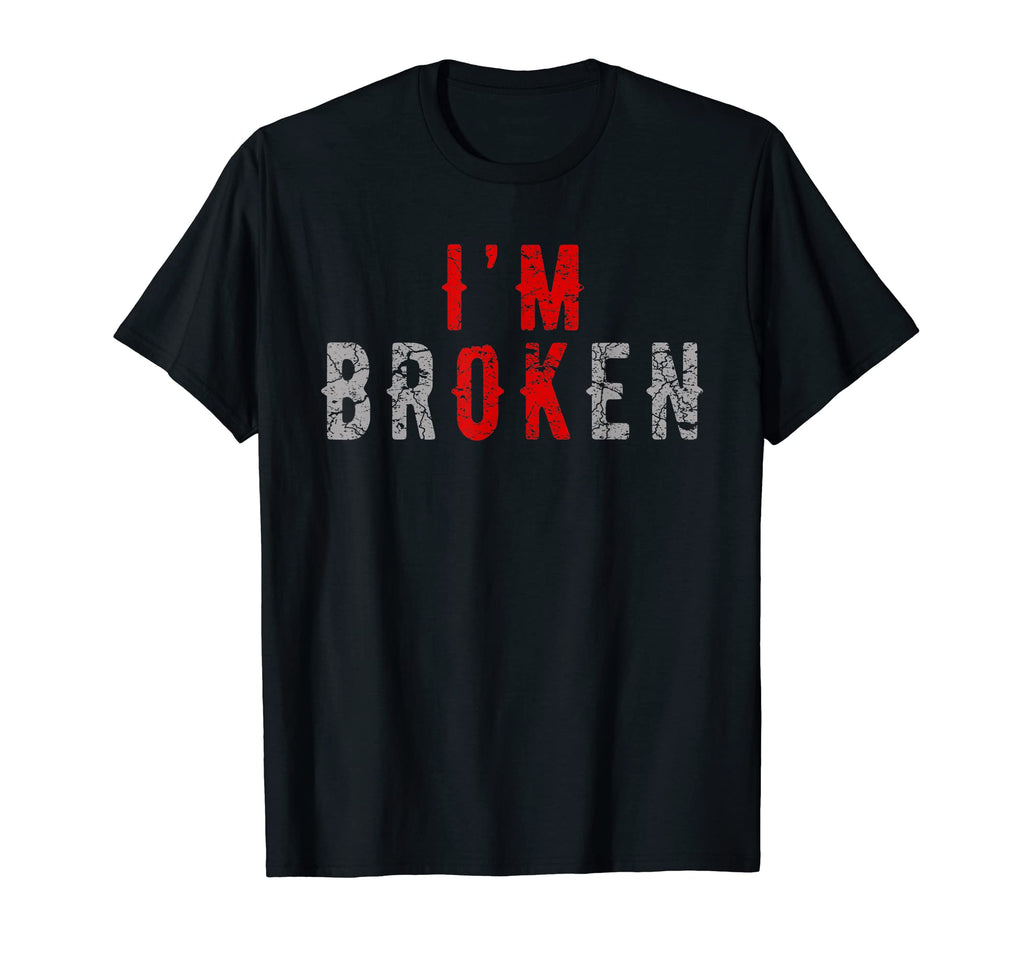 Im Ok Im Broken Invisible Illness T-Shirt - Novelty Apparel Men Women - T-Shirt, Sweatshirt, Hoodie