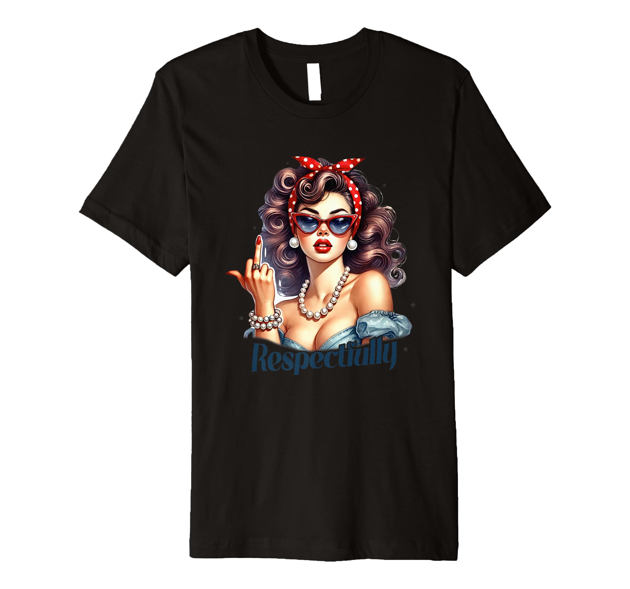 Respectfully Empowerment Pinup T-Shirt - Trendy Graphic for Adults - T-Shirt, Sweatshirt, Hoodie