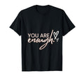 You Enough Black Typographic Self Care T-Shirt - Aesthetic Graphic Unisex - T-Shirt, Sweatshirt, Hoodie