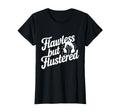 Flawless But Flustered Funny Typography T-Shirt - Minimalist Print Unisex - T-Shirt, Sweatshirt, Hoodie