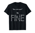 Funny Im Fine Depression Mental T-Shirt - Streetwear Style Men Women - T-Shirt, Sweatshirt, Hoodie