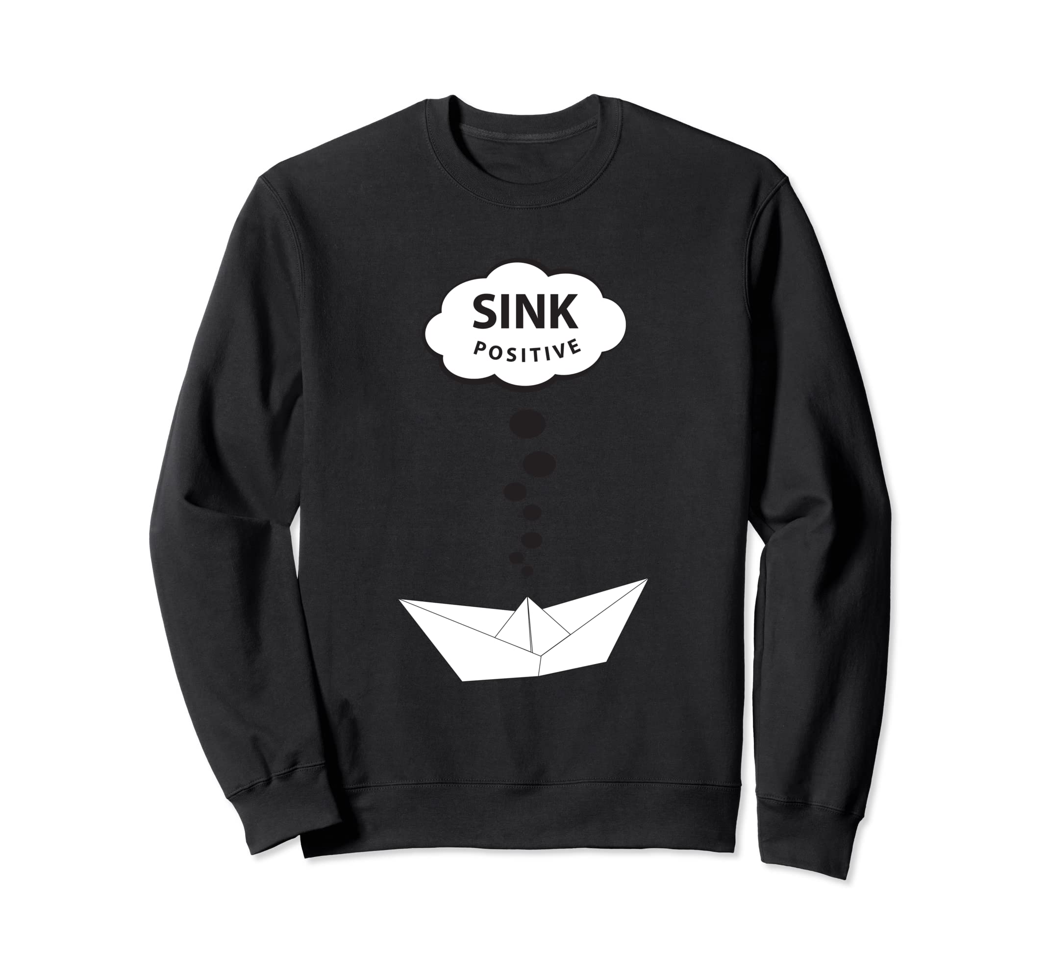 Positive Thinking And Sweatshirt - Fun Novelty Design for Adults - T-Shirt, Sweatshirt, Hoodie