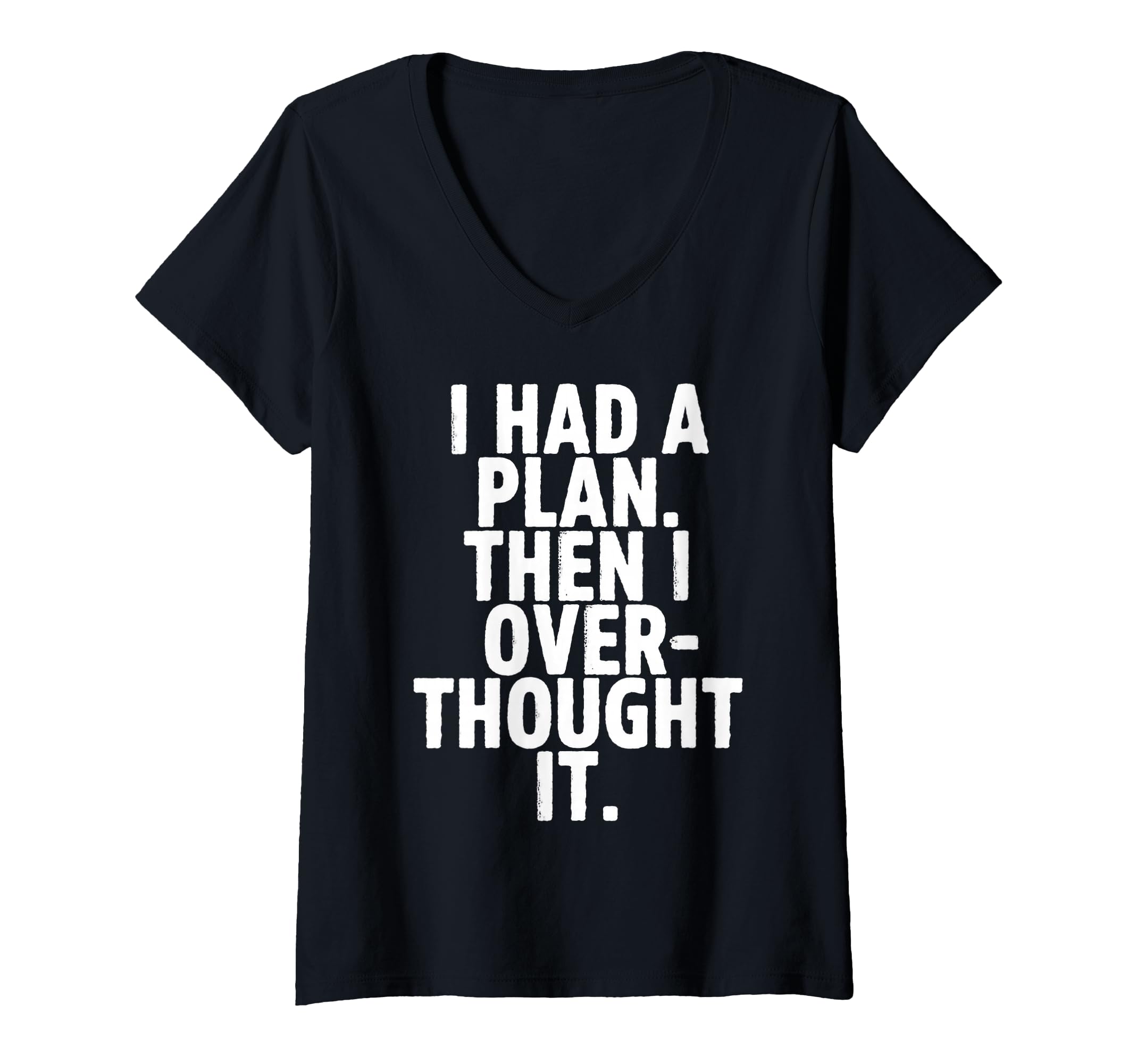 Womens I Had Plan Then I Over Thought T-Shirt - Graphic Print for Adults - T-Shirt, Sweatshirt, Hoodie
