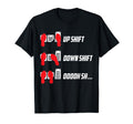 Up Shift Down Shift Oooh Sh Manual Car T-Shirt - Minimalist Print Unisex - T-Shirt, Sweatshirt, Hoodie