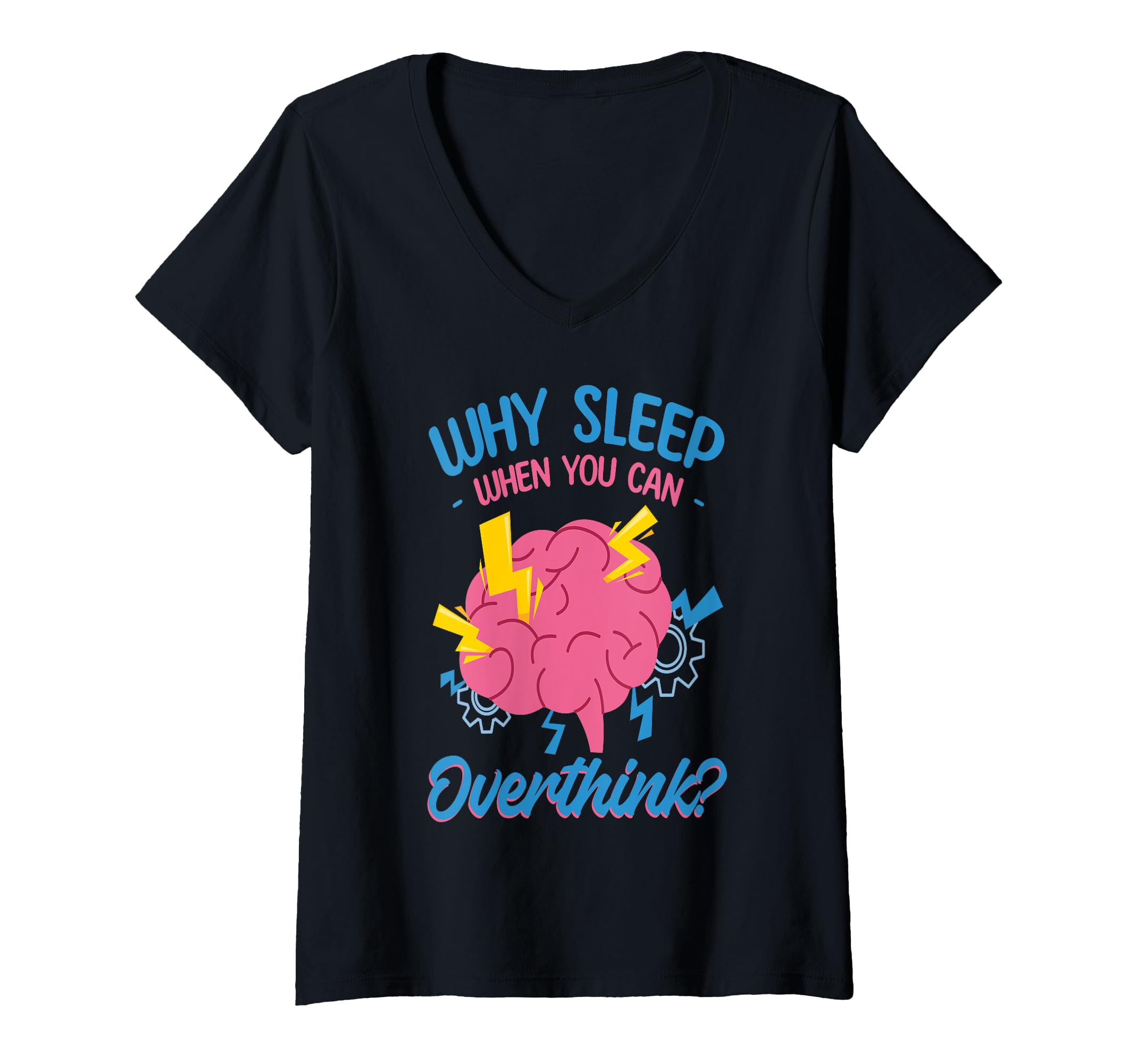 Womens Why Sleep When You Can Overthink T-Shirt - Trendy Graphic Men Women - T-Shirt, Sweatshirt, Hoodie