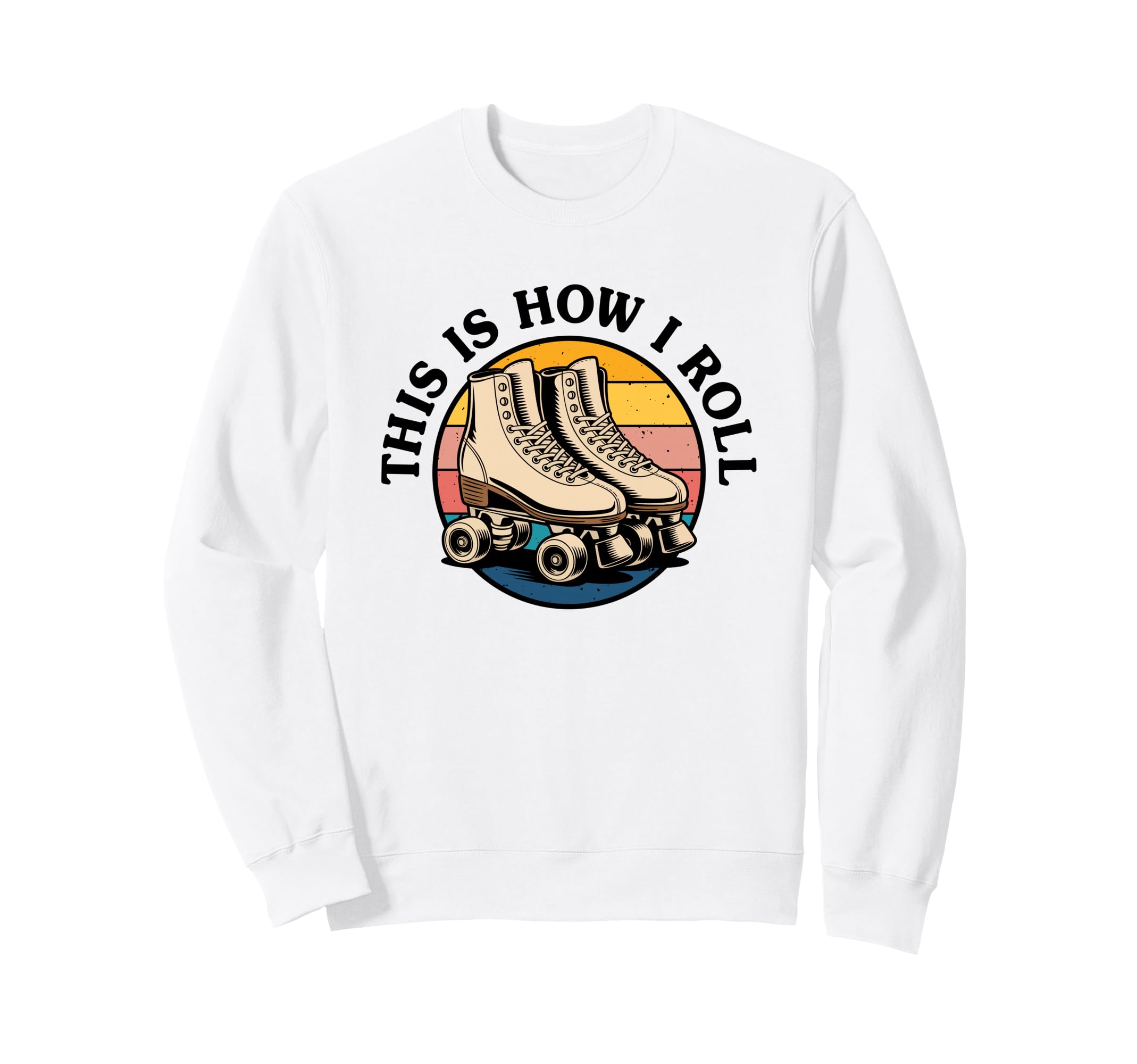 Roller Skating This Is How I Roll Sweatshirt - Custom Art Print Unisex - T-Shirt, Sweatshirt, Hoodie