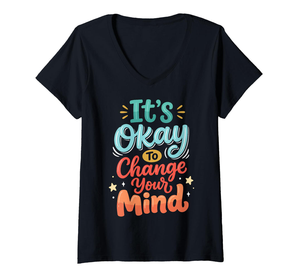 Womens Its Okay To Change Your Mind T-Shirt - Minimalist Print for Adults - T-Shirt, Sweatshirt, Hoodie