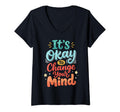 Womens Its Okay To Change Your Mind T-Shirt - Minimalist Print for Adults - T-Shirt, Sweatshirt, Hoodie