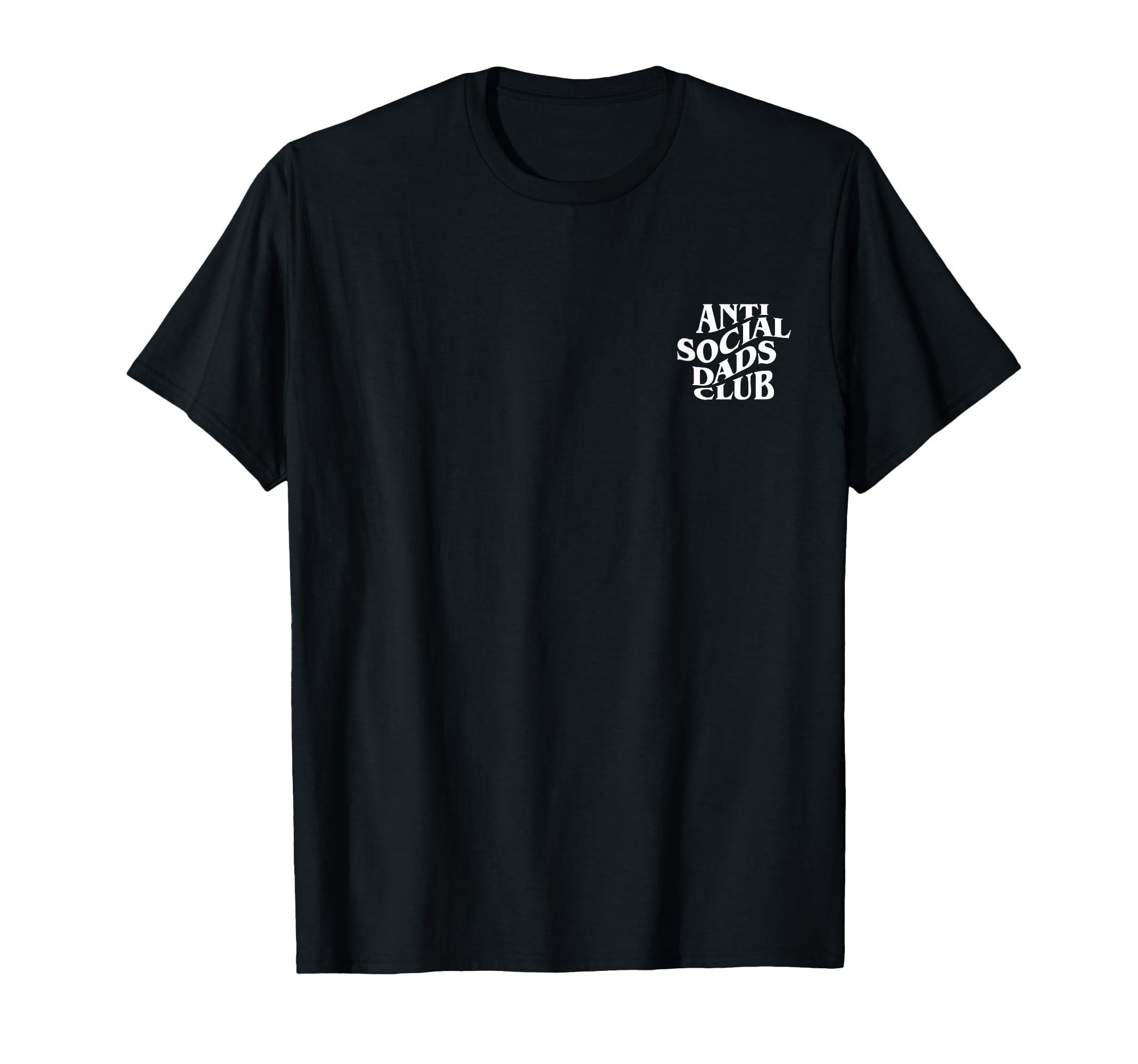 Anti Social Dads Club Funny Dad Life T-Shirt - Unique Graphic for Adults - T-Shirt, Sweatshirt, Hoodie
