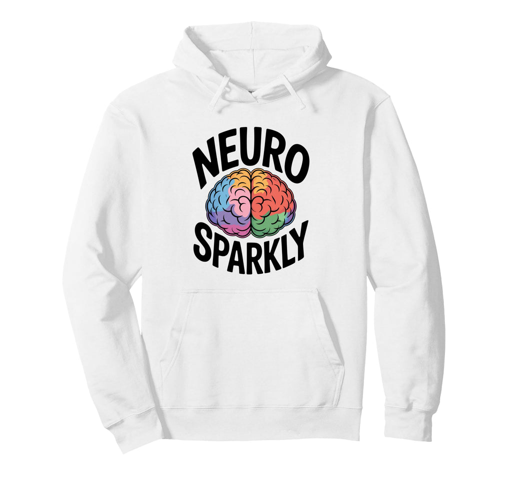 Neuro Sparkly Funny Neurodiverse Adhd Hoodie - Minimalist Print Men Women - T-Shirt, Sweatshirt, Hoodie