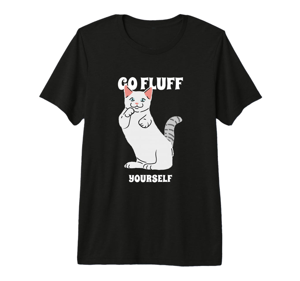 Go Fluff Yourself Tri Blend T-Shirt - Trendy Graphic for Adults - T-Shirt, Sweatshirt, Hoodie