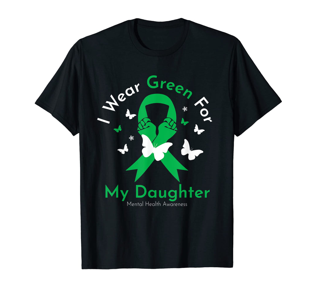 I Wear Green My Daughter Mental Health T-Shirt - Unique Graphic Unisex - T-Shirt, Sweatshirt, Hoodie