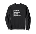 Lack Meditation Leaves Sweatshirt - Casual Everyday Wear Men Women - T-Shirt, Sweatshirt, Hoodie